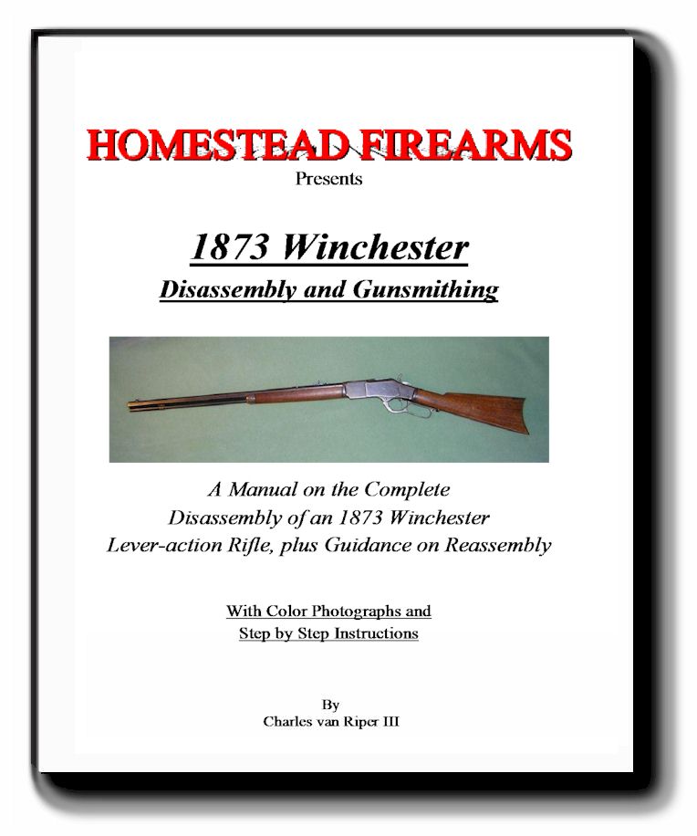 A Disassembly & Gunsmithing Manual for Winchester 1873 rifles and carbines - Click Image to Close