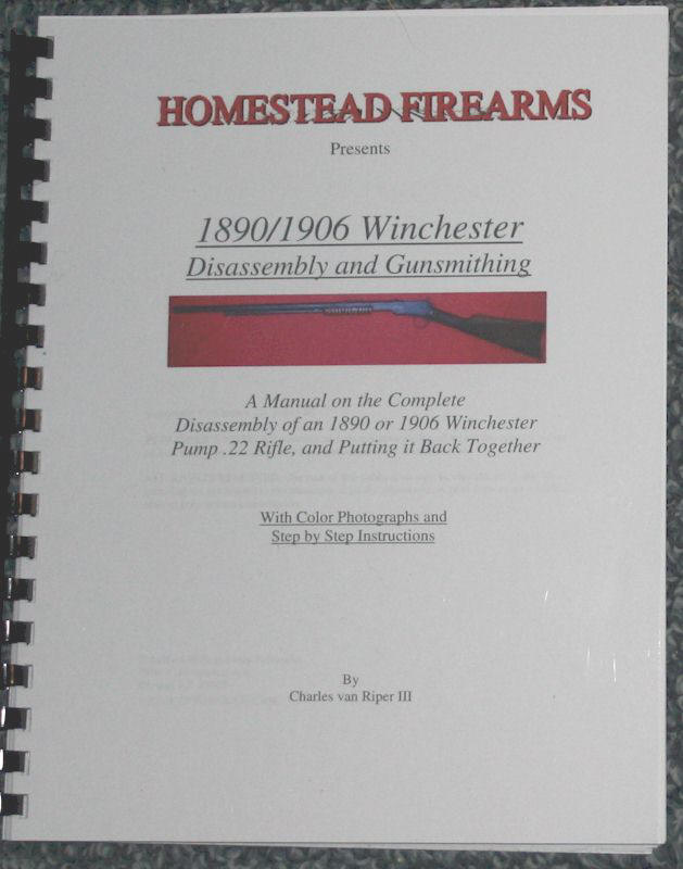 A Disassembly Manual for the Winchester 1890 and 1906 pump .22 rifles - Click Image to Close