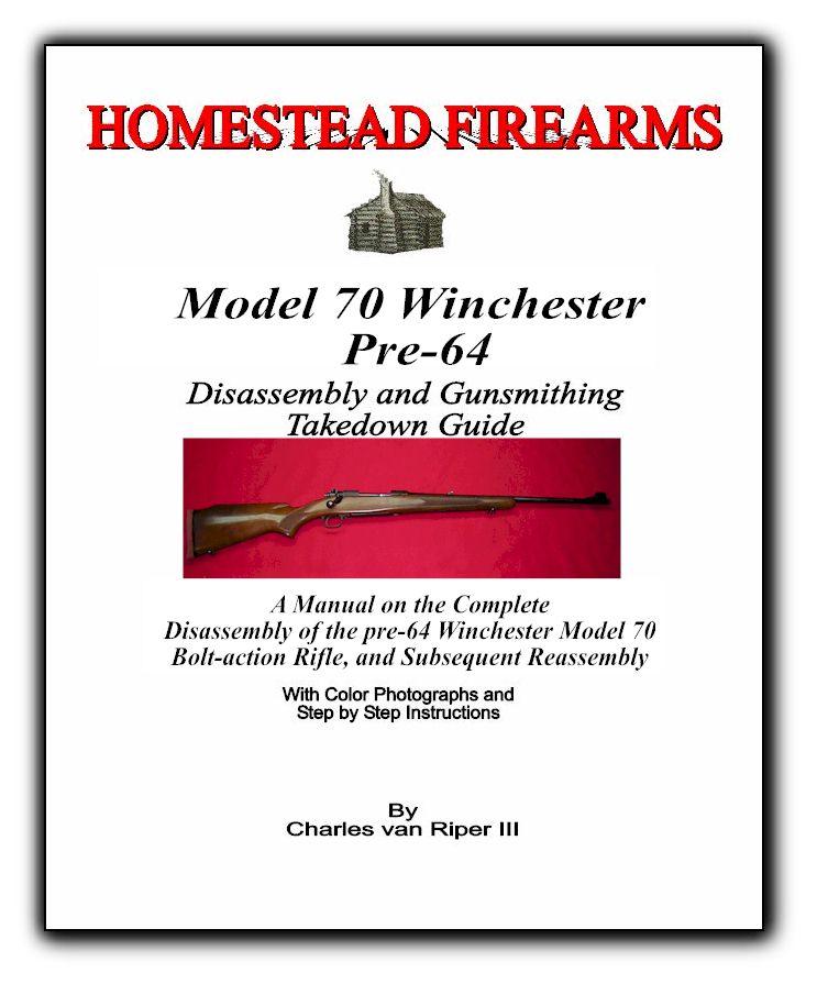 A Disassembly Manual for the Winchester Model 70 - Click Image to Close