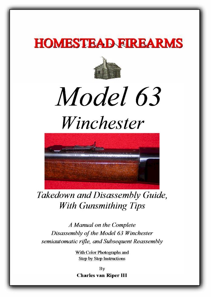 A Disassembly Manual for the Winchester Model 63 semiautomatic rifle